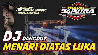 DJ DANGDUT || DJ MENARI DIATAS LUKA • BASS GLERR _ Slow Bass by Yhaqin Saputra