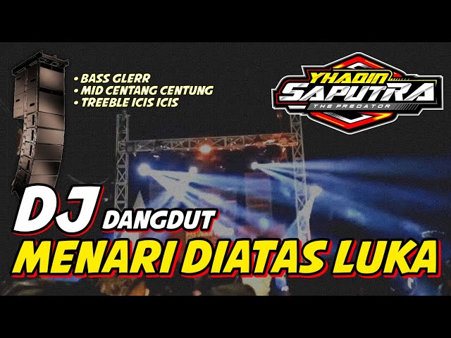 DJ DANGDUT || DJ MENARI DIATAS LUKA • BASS GLERR _ Slow Bass by Yhaqin Saputra class=