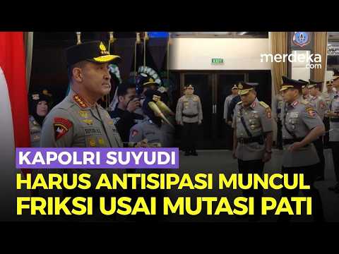 Kapolri Suyudi Perlu Antisipasi Muncul Friksi Usai Mutasi Pati, Ini yang Harus Dilakukan