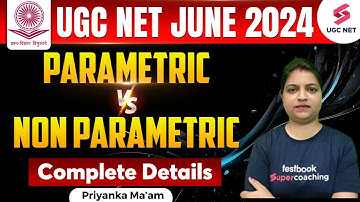 UGC NET June 2024 | Parametric & Non Parametric Test Complete Details | Priyanka Mam #ugcnet2024