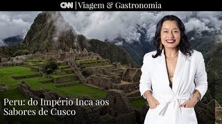 AO VIVO: CNN VIAGEM & GASTRONOMIA | Peru: Do Império Inca aos sabores de Cusco - 25/05/2024