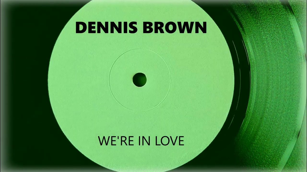 Dennis Brown - We're In Love (Single) - YouTube