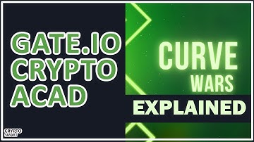 Gate.io Crypto Academy: Curve Wars Explained! Everything you need to know