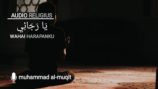 Ya rojaai-muhammad al-muqit-lirik