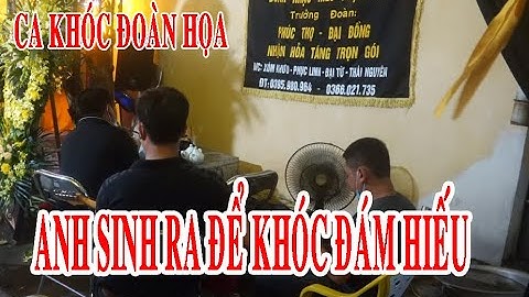 Nhạc Hiếu Phúc Thọ Thái Nguyên ( Anh Đoàn Họa Ca khóc)