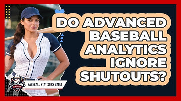 Do Advanced Baseball Analytics Ignore Shutouts? - Baseball Statistics Vault