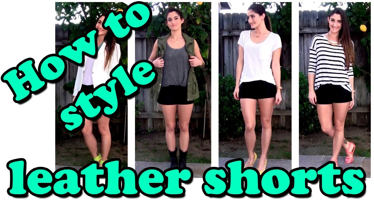 How to Style - Leather Shorts - YouTube