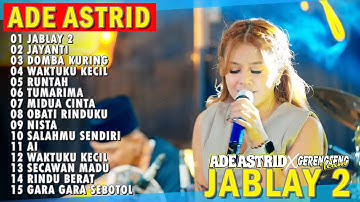 JABLAY 2 MEDLEY JAYANTI DOMBA KURING | ADE ASTRID X GERENGSENG TEAM FULL ALBUM  DANGDUT BAJIDOR 2025