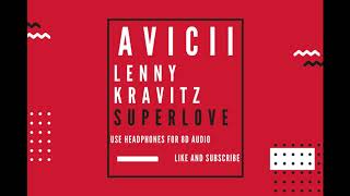 8D AUDIO | Avicii x Lenny Kravitz - Superlove