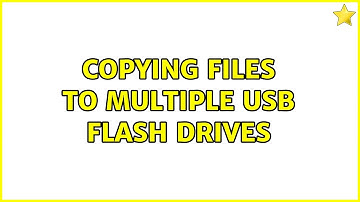 Copying files to multiple USB flash drives