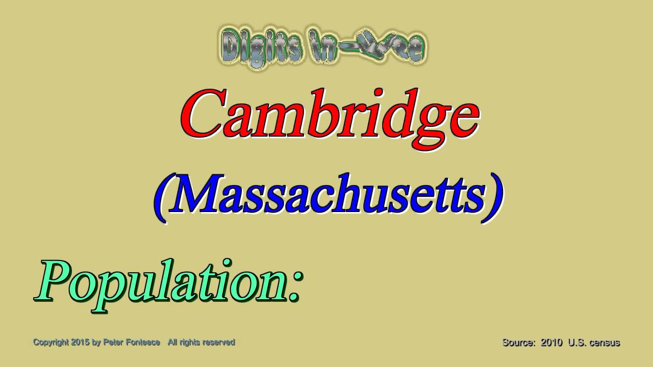 Cambridge Massachusetts Population in 2010 Digits in Three YouTube