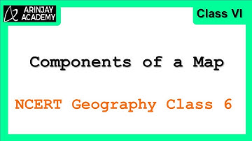 What are the three components of a Map - NCERT Geography Class 6