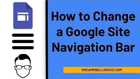 How to Change a Google Site Navigation Bar | Google Sites