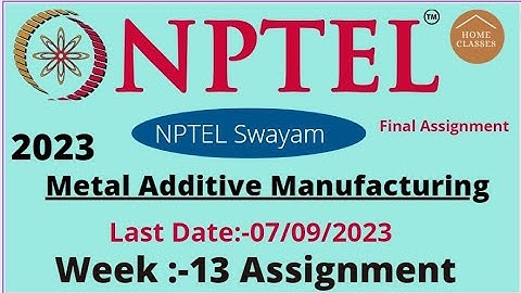 nptel// Metal Additive Manufacturing ll Week-07