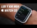 Những điều cần lưu ý khi mua Apple Watch cũ