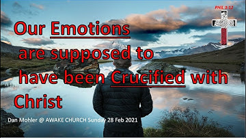 ✝️ Our Emotions are supposed to have been Crucified with Christ - Dan Mohler