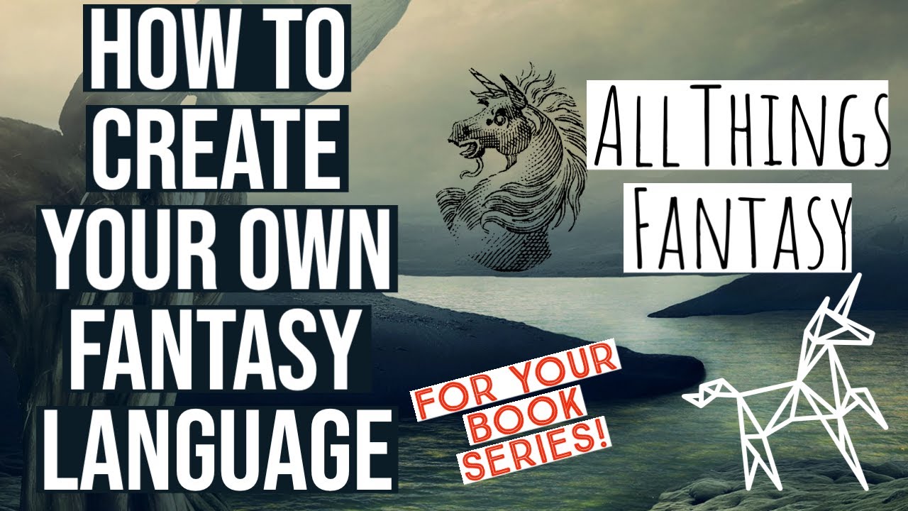 Creating A Fantasy Language Creating A Fantasy Language