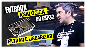 ENTRADA ANALÓGICA DO ESP32 | COMO FILTRAR E LINEARIZAR?
