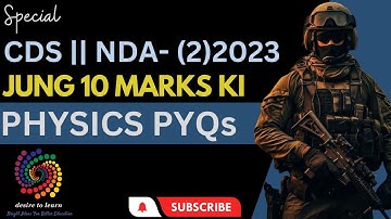 PHYSICS PYQS in one video || CDS || NDA 2023 (2)