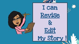 I Can  Revise and Edit My Story