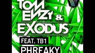 Tom Enzy & Exodus Feat. Tb1 - Phreaky (Original Mix)