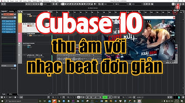 HƯỚNG DẪN THU ÂM ĐƠN GIẢN TRÊN PHẦN MỀM CUBASE 10 CHO NGƯỜI MỚI II PROJECT CỦA LÂM PHÁT STUDIO