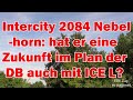 Intercity 2084 &quot;Nebelhorn&quot;- hat er eine Zukunft im Plan der DB auch mit den neuen ICE L von Talgo?