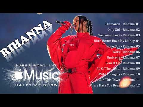 Full Playlist Rihanna's Performance Super Bowl 2023 - Hits That Bring Back All Your Memories