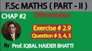 Ch#2 | Differentiation[ Max and Min Values of Function Ex2.9 Q3,Q4 and Q5]|Maths Fsc Part 2(Lec 67)