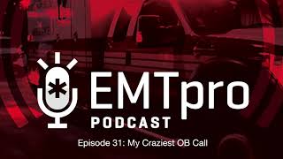 Ep. 31 My Craziest OB Call