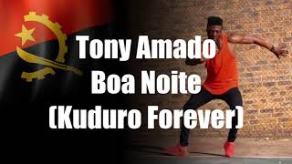 Tony Amado - Boa Noite (Kuduro Forever)