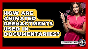 How Are Animated Reenactments Used In Documentaries? - The Animation Reel