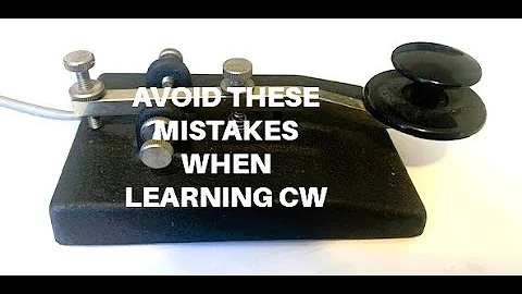 AVOID THESE MISTAKES WHEN LEARNING MORSE CODE