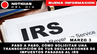 Paso a paso, cómo solicitar una transcripción de tus declaraciones de impuestos pasadas al IRS