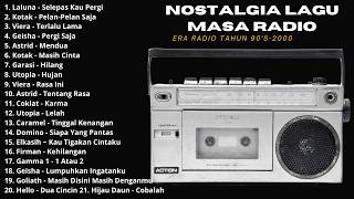 NOSTALGIA LAGU ERA RADIO - LAGU KENANGAN TAHUN 2000AN I KOTAK - ASTRID - UTOPIA