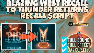 BLAZING WEST RECALL TO THUNDER RETURN RECALL SCRIPT FULL EFFECT + SOUND + BACKUP FILE LATEST PATCH