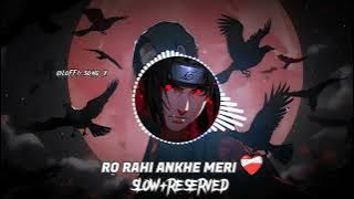 RO RAHI ANKHE MERI🥺HASTA JAWANA HAI ❤️‍🩹 #lofi #song #sadsong