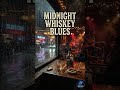 Smoky Whiskey Blues #bluesmusic #slowblues