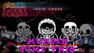 Friday Night Funkin Mashup - Murder Time Trio vs Indie cross phase 1