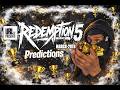 Redemption 5 Predictions.... Whole Lotta Trophies
