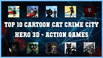 Top 10 Cartoon Cat Crime City Hero 3d Android Games