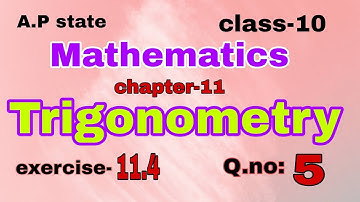 A.P#10th class#mathematics##chapter-11##trigonometry##exercise-11.4##Q.no:5