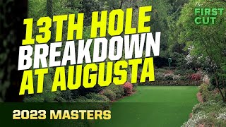 2023 Masters: Augusta National 13th Hole Breakdown | The First Cut Golf Podcast