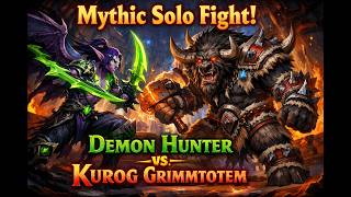 WOW Kurog Grimmtotem Mythic Solo Demon Hunter #wow #guide #solo
