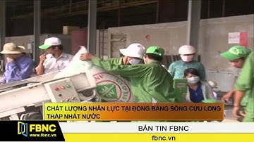 FBNC - Chất lượng nhân lực tại Đồng Bằng Sông Cửu Long thấp nhất nước