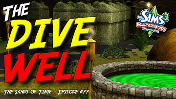 The DIVE WELL | The Sims 3 Sands of Time | Episode #77