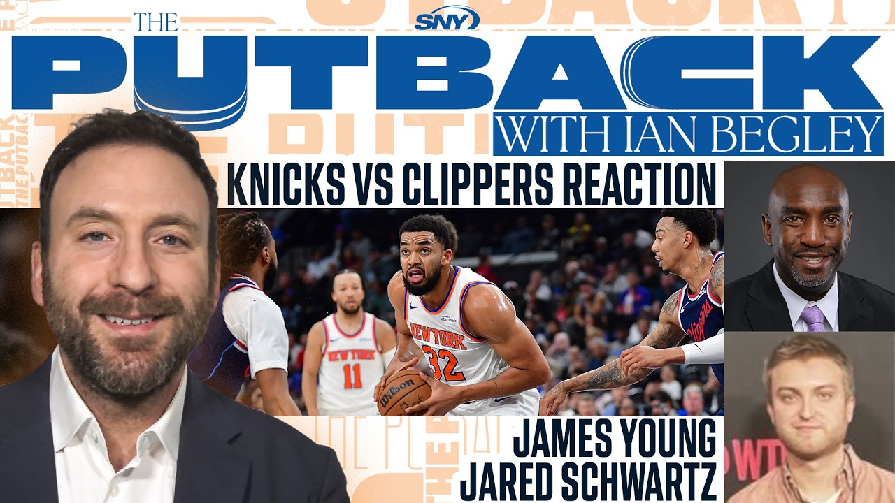 The Putback with Ian Begley: Knicks-Clippers reaction with James Young and Jared Schwartz