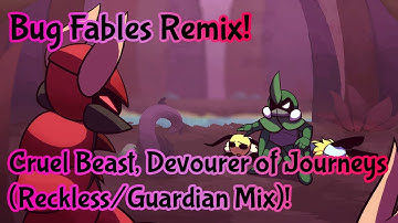 Bug Fables Remix - Cruel Beast, Devourer of Journeys (Reckless/Guardian Mix)
