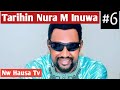 6 Cikakken Tarihin Nura M Inuwa