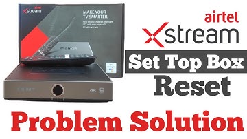 Airtel Xstream signal lock problem solution // Airtel Xstream Set Top Box reset problem solution